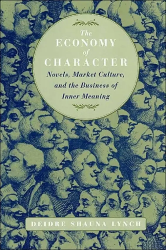 Economy of Character - Lynch, Deidre Shauna (University of Toronto)