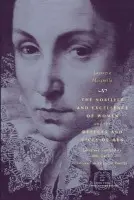 Nobility and Excellence of Women and the Defects and Vices of Men - Marinella, Lucrezia