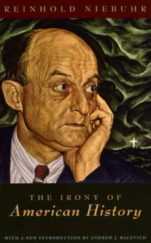 Irony of American History - Niebuhr, Reinhold a Bacevich, Andrew J.