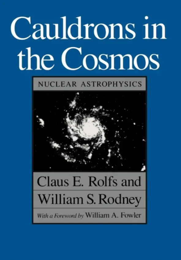 Cauldrons in the Cosmos - Rolfs, Claus E. a Rodney, William S.