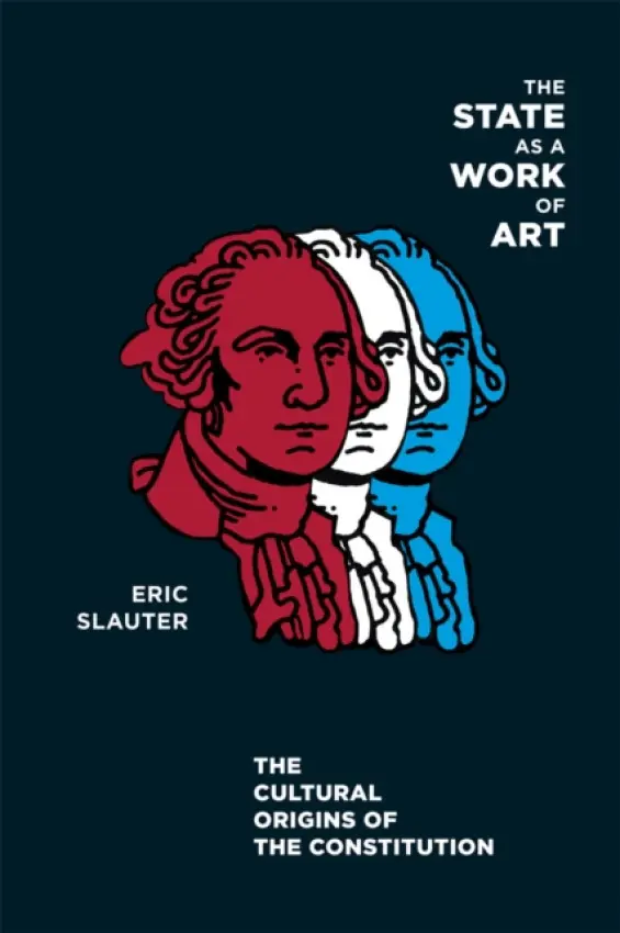 State as a Work of Art - Slauter, Eric