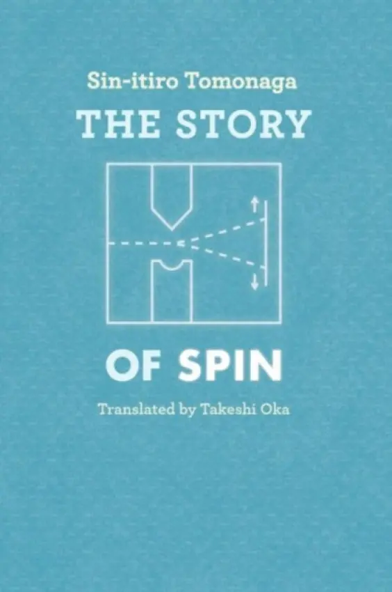 Story of Spin - Tomonaga, Sin–itiro a Oka, Takeshi