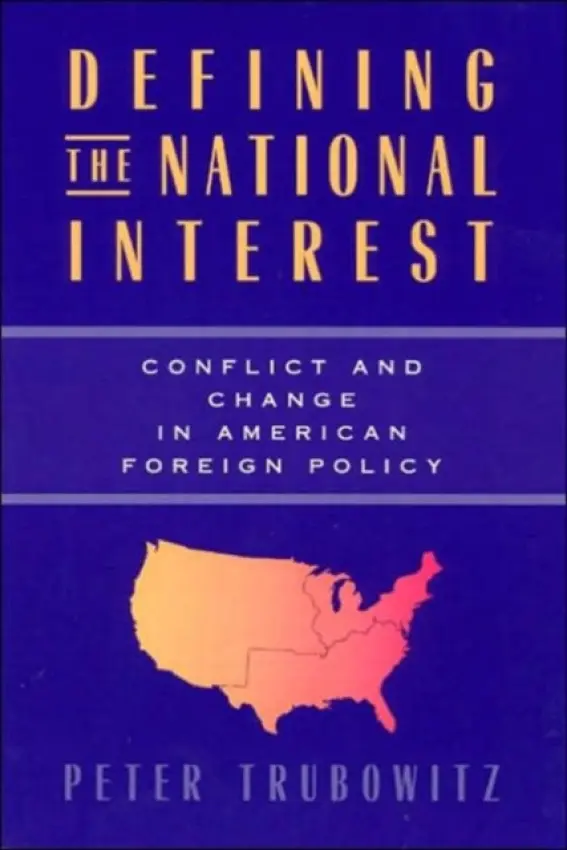Defining the National Interest - Trubowitz, Peter