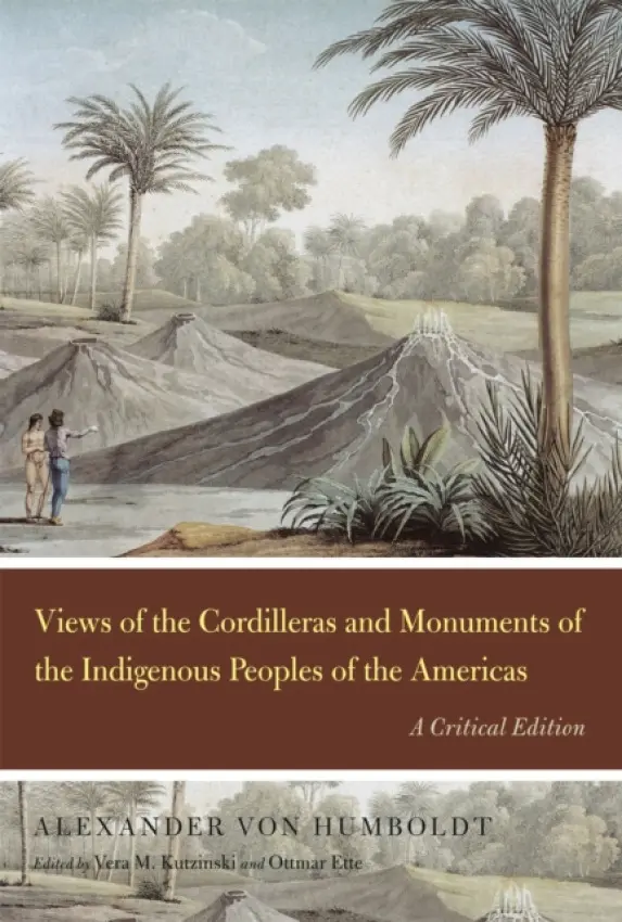 Views of the Cordilleras and Monuments of the Indigenous Peoples of the Americas - von Humboldt, Alexander