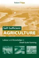Self-Sufficient Agriculture - Tripp, Robert