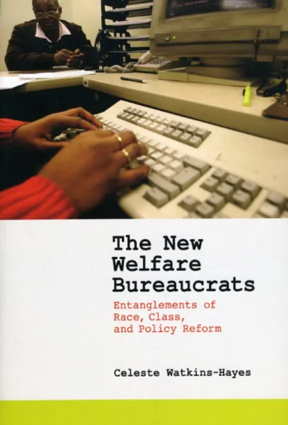 New Welfare Bureaucrats - Watkins-Hayes, Celeste