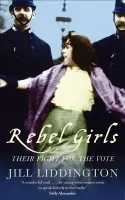 Rebel Girls - Liddington, Jill