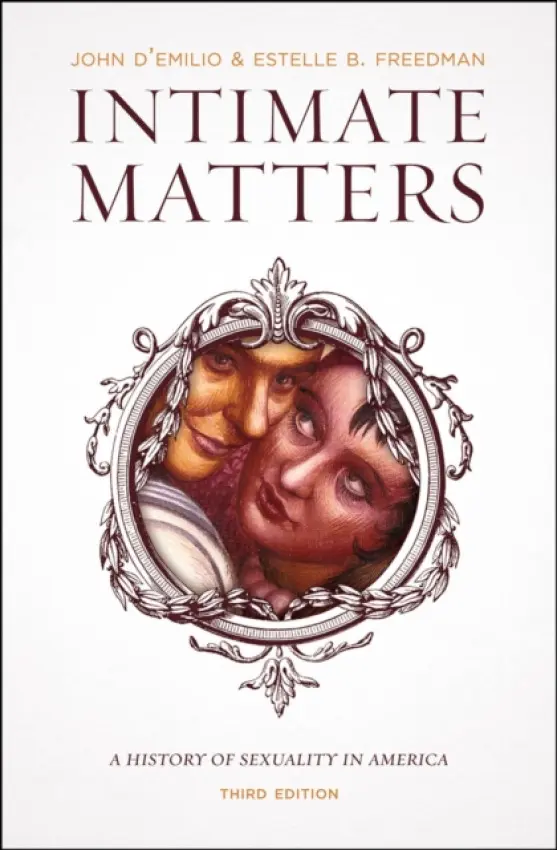 Intimate Matters - D'Emilio, John a Freedman, Estelle B.