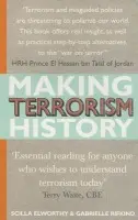 Making Terrorism History - Rifkind, Gabrielle a Elworthy, Scilla