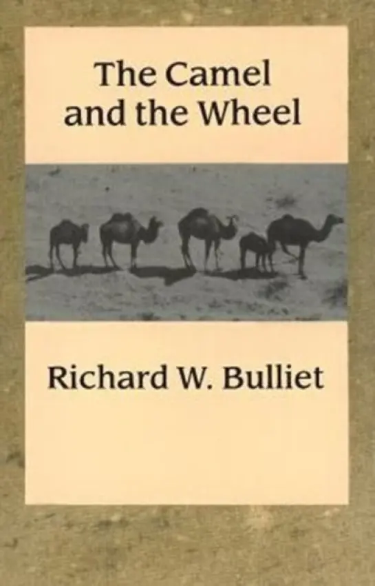 Camel and the Wheel - Bulliet, Richard