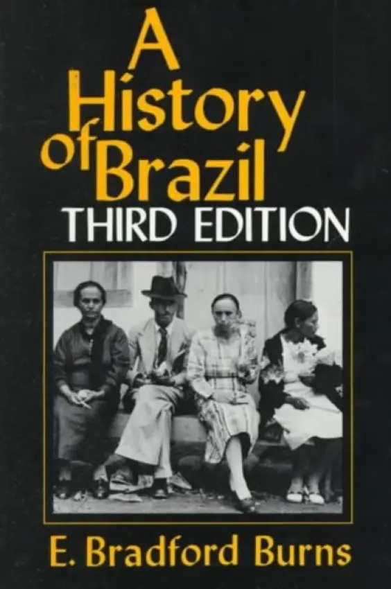 History of Brazil - Burns, E. Bradford