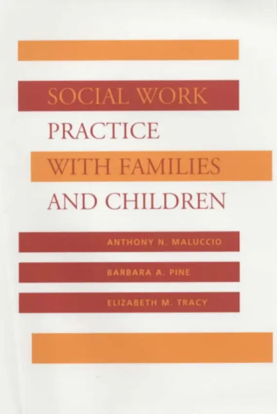 Social Work Practice with Families and Children - Maluccio, Anthony a Pine, Barbara a Tracy, Elizabeth M.