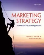 Marketing Strategy: A Decision-Focused Approach - Walker, Orville a Mullins, John