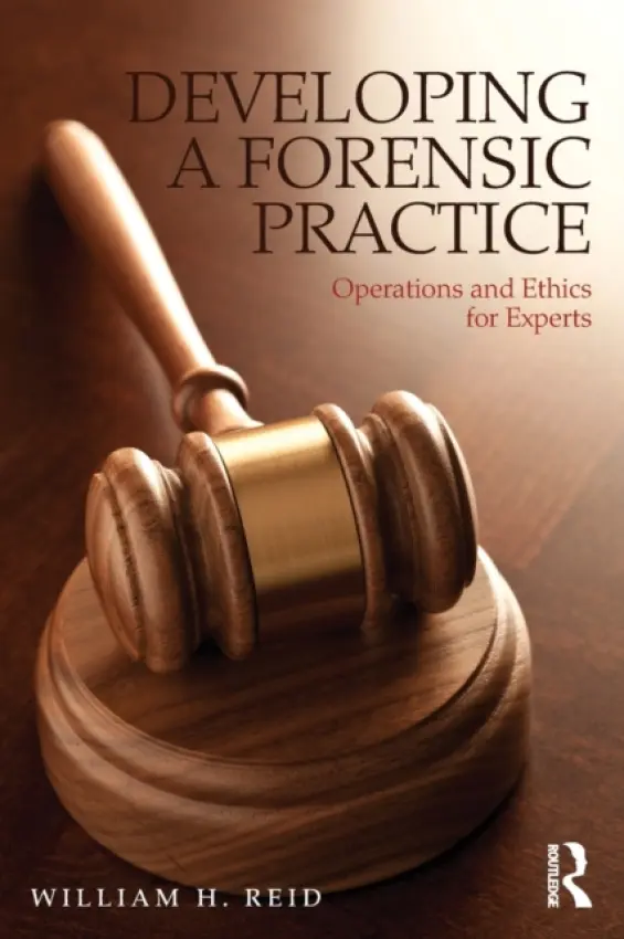 Developing a Forensic Practice - Reid, William H. (in private practice, Texas, USA)
