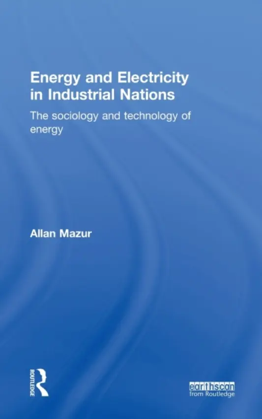 Energy and Electricity in Industrial Nations - Mazur, Allan (Syracuse University, USA)