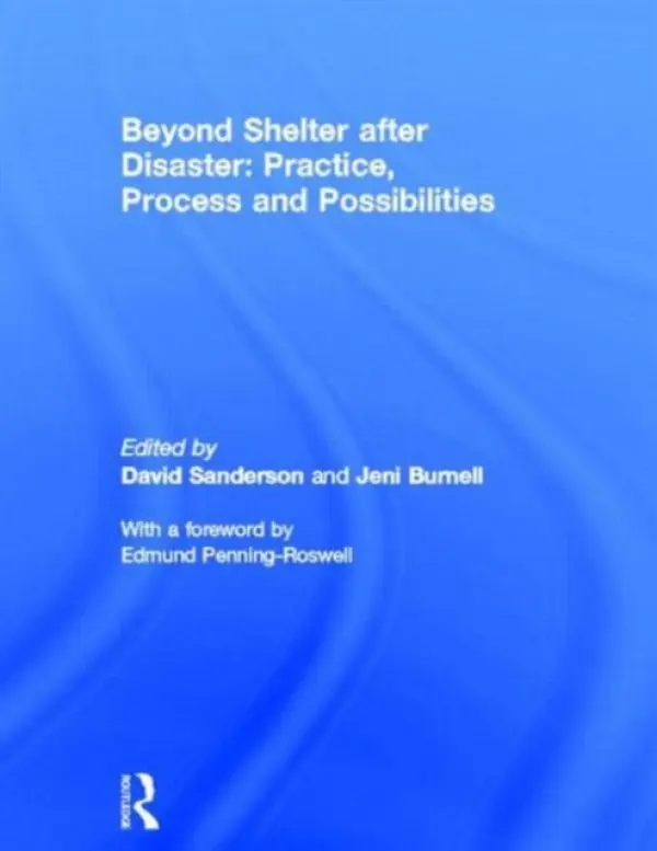 Beyond Shelter after Disaster: Practice, Process and Possibilities