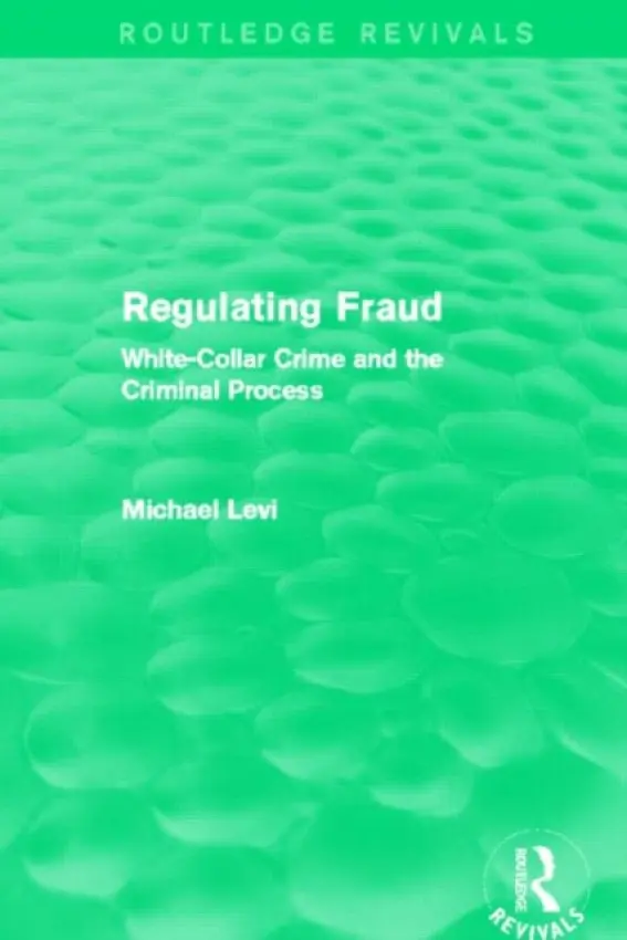 Regulating Fraud (Routledge Revivals) - Levi, Michael (University of Cardiff, UK)