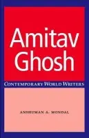 Amitav Ghosh - Mondal, Anshuman A.