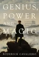 Genius, Power and Magic - Cavaliero, Roderick (Independent Historian)