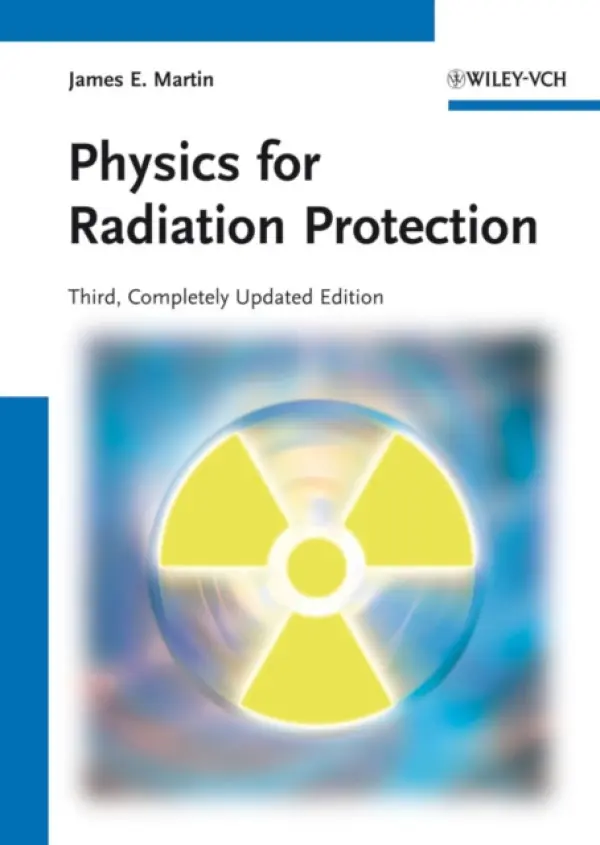 Physics for Radiation Protection - Martin, James E. (University of Michigan)
