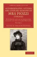 Autobiography, Letters and Literary Remains of Mrs Piozzi (Thrale) - Piozzi, Hester Lynch
