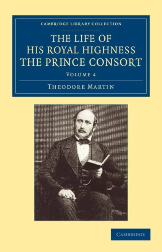 Life of His Royal Highness the Prince Consort - Martin, Theodore