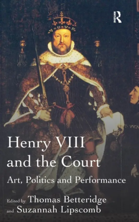Henry VIII and the Court - Lipscomb, Suzannah