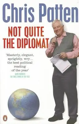 Not Quite the Diplomat - Patten, Chris