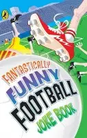Fantastically Funny Football Joke Book - Bromage, Dave a Woodward, Kay a Crooks, Rhodri