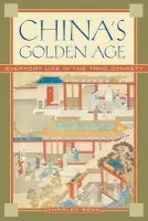 China's Golden Age - Benn, Charles (Adjunct Professor, Adjunct Professor, The University of Hawai'i)