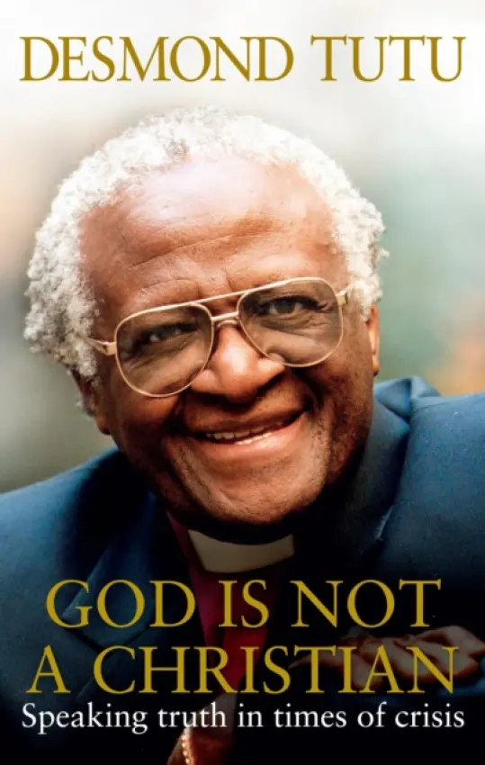 God Is Not A Christian - Tutu, Desmond a Allen, John