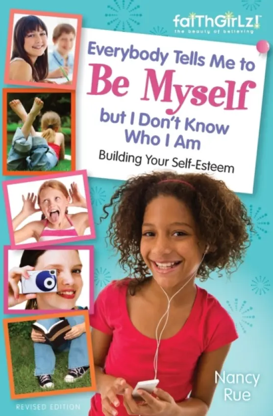 Everybody Tells Me to Be Myself but I Don't Know Who I Am, Revised Edition - Rue, Nancy N.