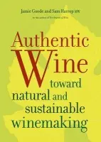 Authentic Wine - Goode, Jamie a Harrop, Sam, MW