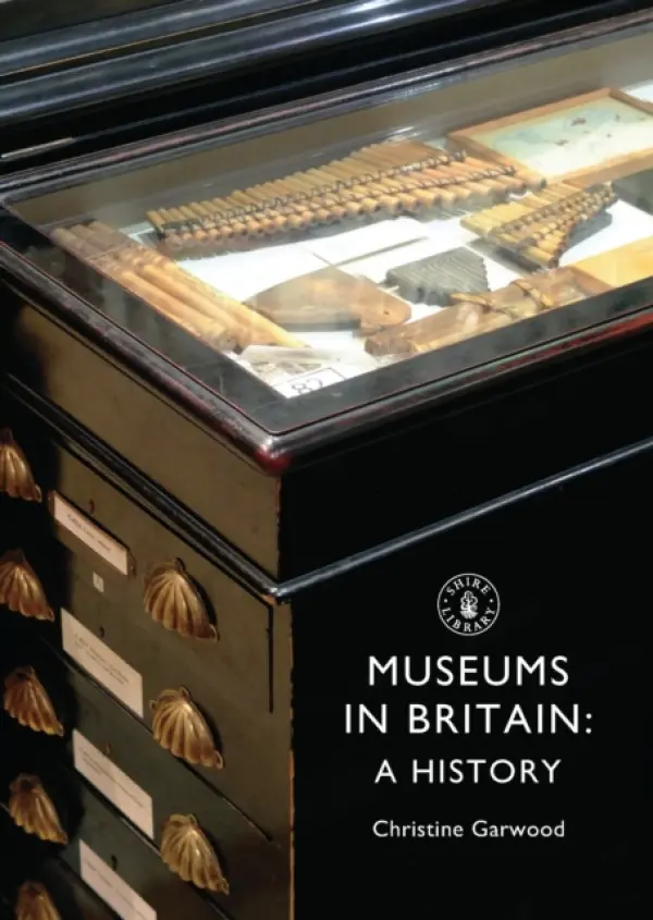 Museums in Britain - Garwood, Christine