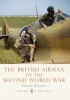 British Airman of the Second World War - Hadaway, Stuart