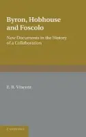 Byron, Hobhouse and Foscolo - Vincent, E. R.