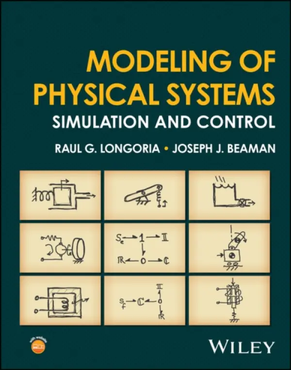Modeling of Physical Systems - Longoria, Raul G. (University of Texas, Austin, TX) a Beaman, Joseph J. (University of Texas, Austin, TX)