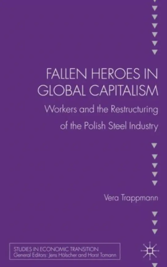 Fallen heroes in global capitalism - Trappman, V.
