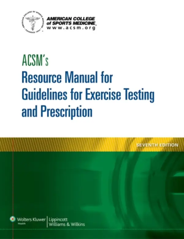 ACSM's Resource Manual for Guidelines for Exercise Testing and Prescription - American College of Sports Medicine