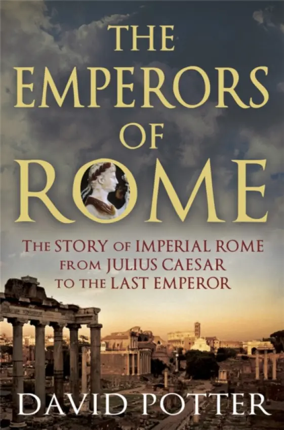 The Emperors of Rome - David Potter