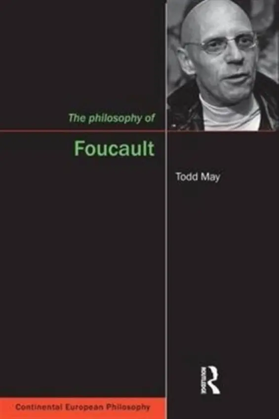 Philosophy of Foucault - May, Todd