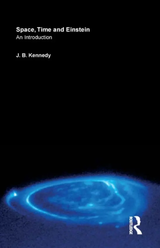 Space, Time and Einstein - Kennedy, J.B.