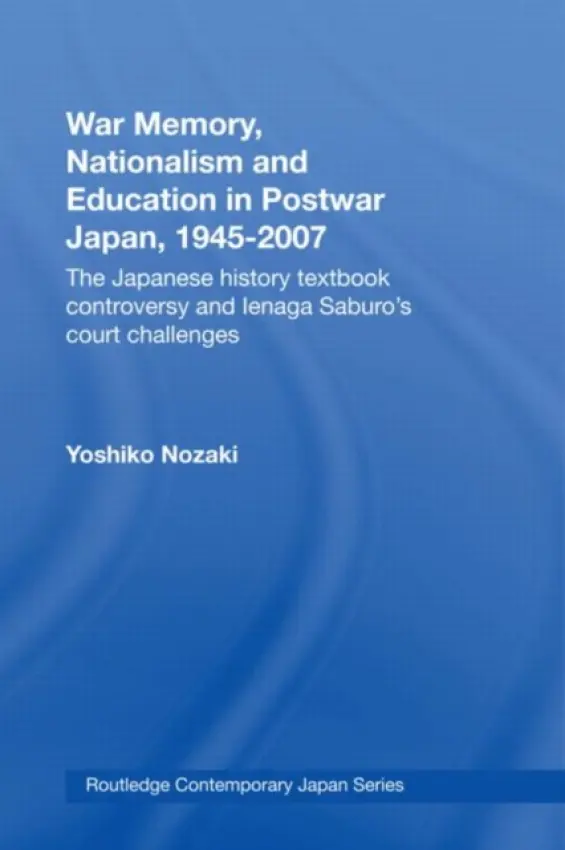 War Memory, Nationalism and Education in Postwar Japan - Nozaki, Yoshiko (State University of New York at Buffalo, USA)
