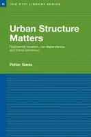 Urban Structure Matters - Naess, Petter (Norwegian Institute for Urban and Regional Research, Oslo, Norway)