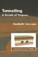 Tunnelling. A Decade of Progress. GeoDelft 1995-2005