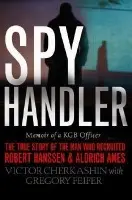 Spy Handler - Feifer, Gregory a Cherkashin, Victor