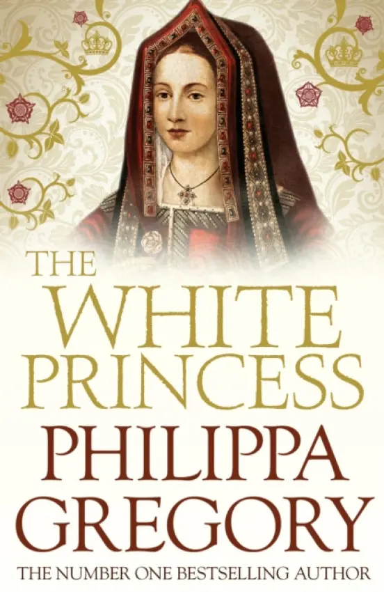 The White Princess - Philippa Gregory