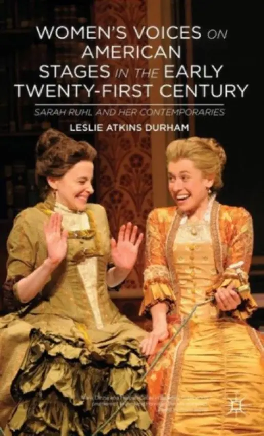 Women's Voices on American Stages in the Early Twenty-First Century - Durham, L.
