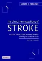 Clinical Neuropsychiatry of Stroke - Robinson, Robert G. (College of Medicine, University of Iowa)