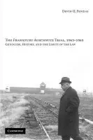 Frankfurt Auschwitz Trial, 1963-1965 - Pendas, Devin O. (Boston College, Massachusetts)